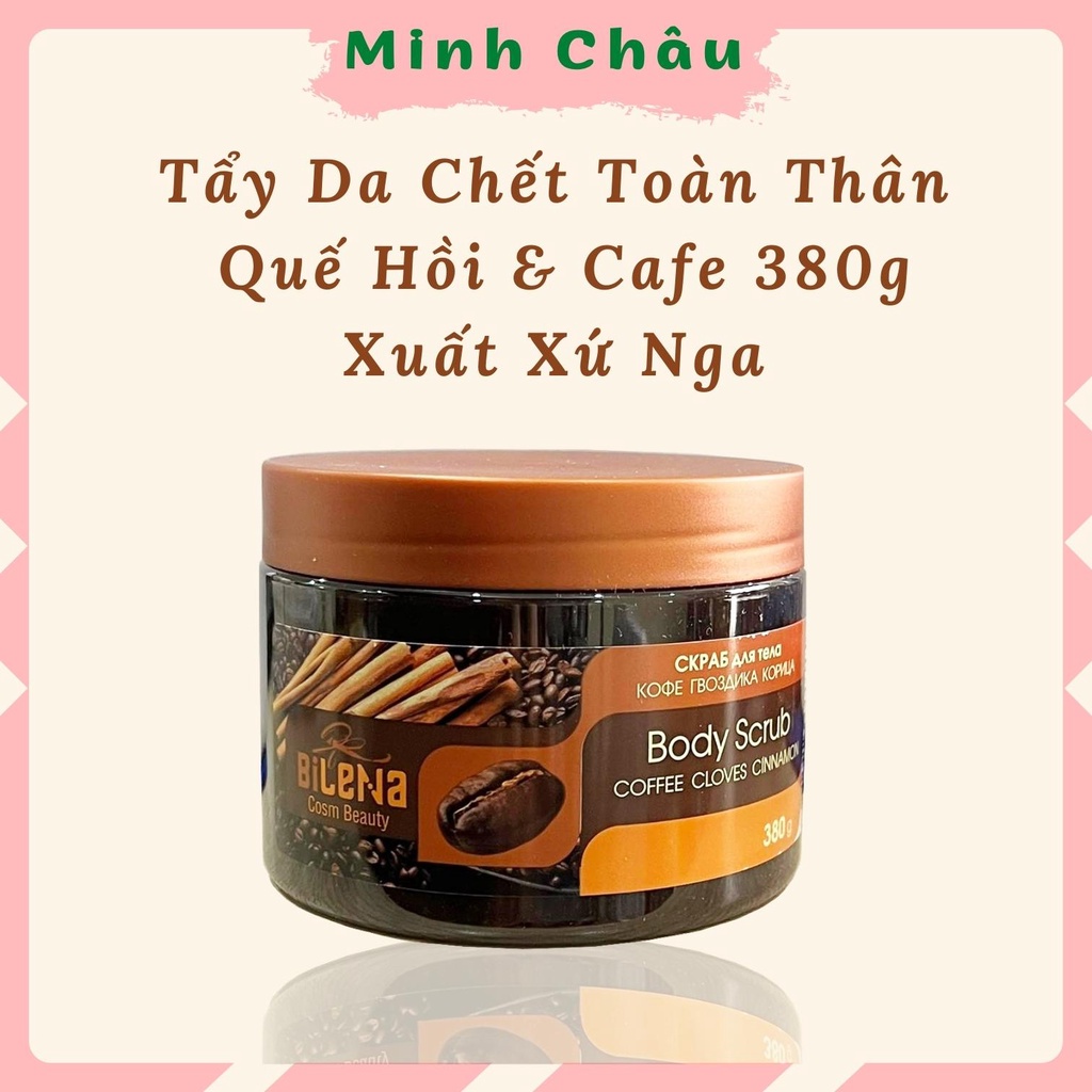 Tẩy da chết body Minhchaustore Tẩy Da Chết Quế Hồi Cà Phê Bilena Nga 380g loại bỏ da chết giúp da trắng sáng, mịn màng