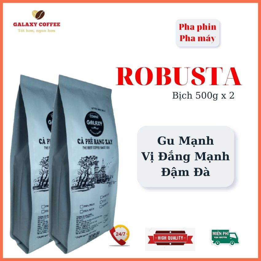 Cafe Robusta Galaxy Coffee Cà Phê Rang Xay Nguyên Chất Pha Phin, Pha Máy, Gu Mạnh Vị Đắng Mạnh Đậm Đà 2Gói 500g