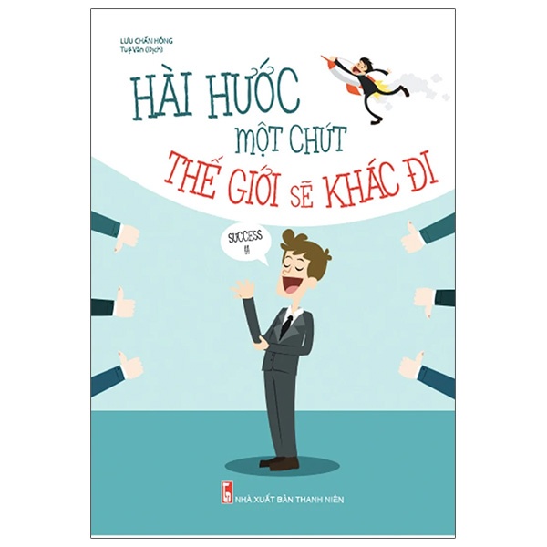 Sách - Hài Hước Một Chút Thế Giới Sẽ Khác Đi - 8936067604276