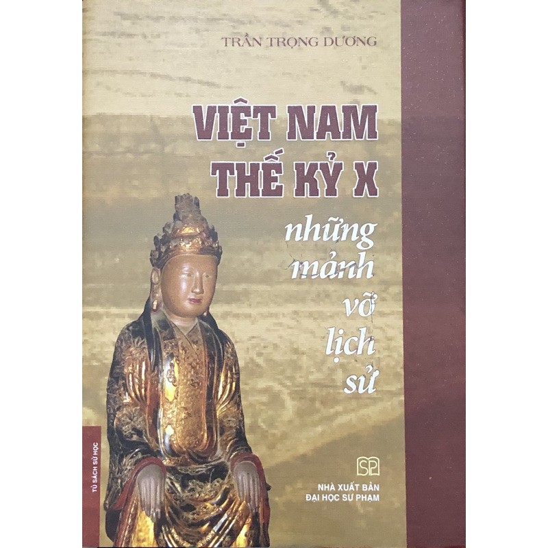 Sách - Việt Nam Thế Kỷ X - Những Mảnh Vỡ Lịch Sử ( Bìa cứng )