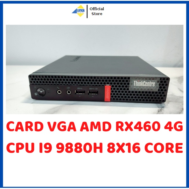 Máy tính mini pc Lenovo M710Q/M910X CPU I9 9880H 8X16 CORE hỗ trợ card VGA rời AMD RX460 tiny pc
