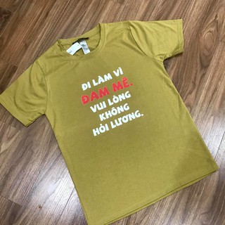 Áo thun Đi Làm Vì Đam Mê
