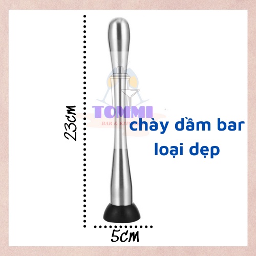 Chày Dầm Muddle Pha Chế Cocktail Chất Liệu inox Các Loại
