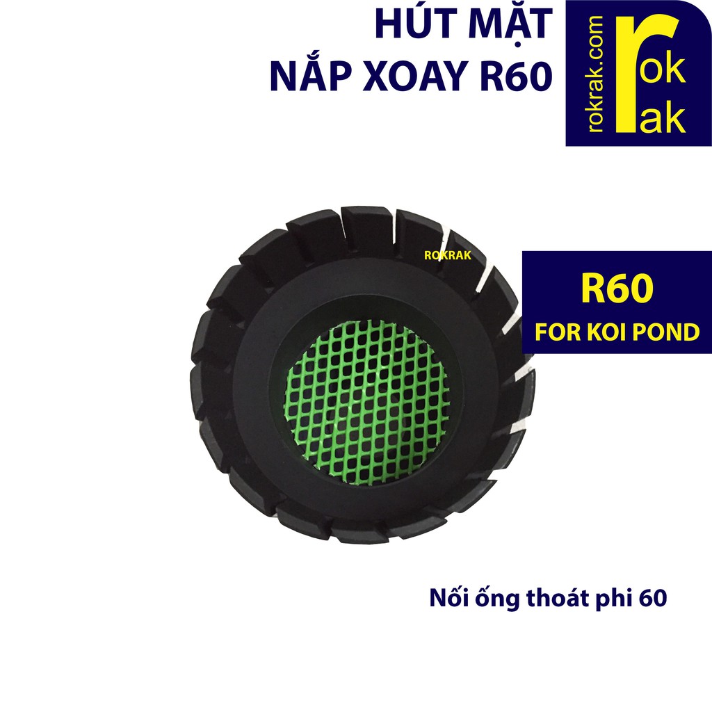 Hút mặt hồ cá Koi R60 (60-120) SKIMMER loại lớn nắp răng xoay