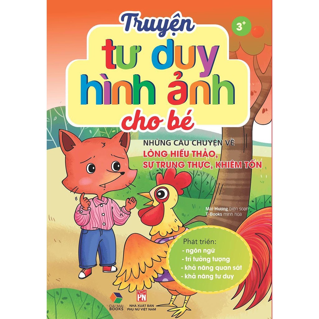 Sách - Truyện Tư Duy Hình Ảnh Cho Bé: Những Câu Chuyện Về Lòng Hiếu Thảo, Sự Trung Thực, Khiêm Tốn