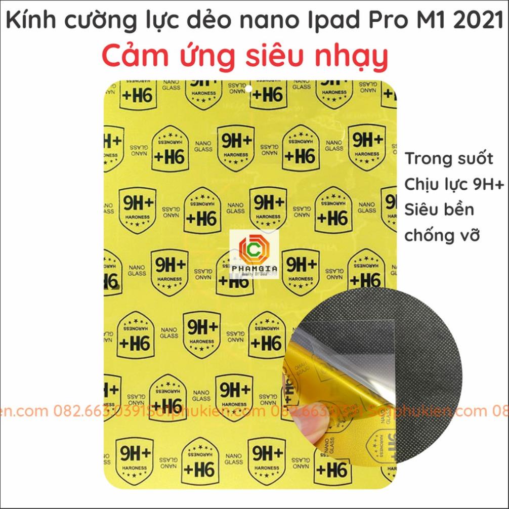 Dán cường lực Ipad Pro M1 2021 trong suốt, nano dẻo siêu bền, độ cường lực 9H+
