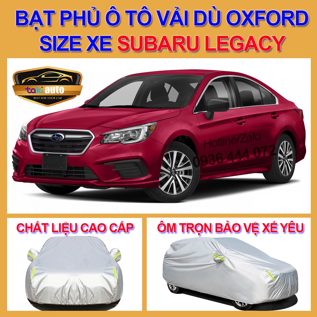 [LEGACY- LOẠI VẢI DÙ] Bạt trùm xe ô tô Subaru Legacy vải dù oxford cao cấp , áo bạt phủ trùm che kín che nắng,mưa