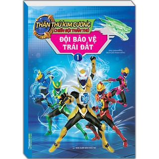 Sách - Thần thú kim cương - Chiến đội thần thú - Đội bảo vệ trái đất tập 1