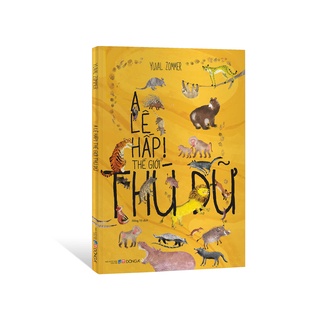 Sách A Lê Hấp! Thế Giới Thú Dữ