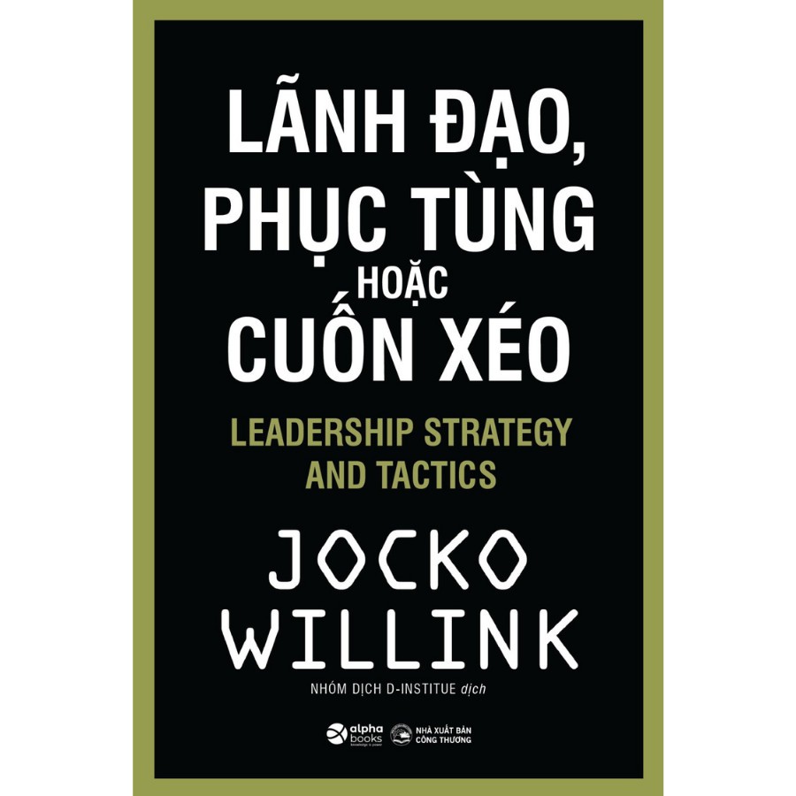 Sách - Lãnh Đạo, Phục Tùng Hoặc Cuốn Xéo