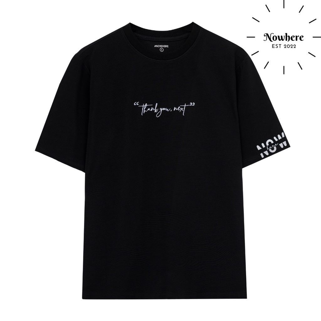 Áo Thun Tay Lỡ Unisex NOWHERE đen form rộng thêu chữ Thank you next chất liệu thun mát không nhăn