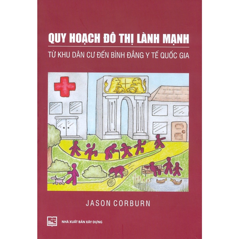 Sách - Quy Hoạch Đô Thị Lành Mạnh - Từ Khu Dân Cư Đến Bình Đẳng Y Tế Quốc Gia