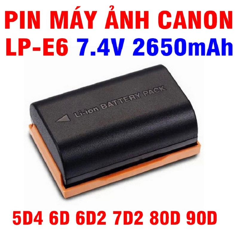 Pin máy ảnh LP-E6 7.4v 2650mAh dùng cho máy ảnh Canon 5DMark3 5D4 6D 6D2 7D2 80D 90D