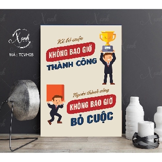 Tranh cổ động văn phòng công ty ĐỂ THÀNH CÔNG - KHÔNG BỎ CUỘC