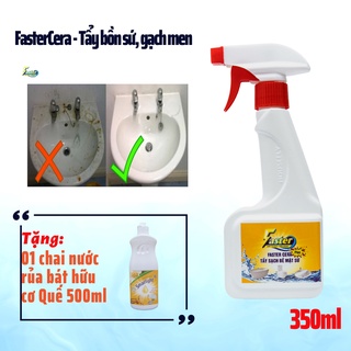 Chất Tẩy Rửa Nhà Vệ Sinh, cặn nước bám vàng trên sứ, gạch men nhà tắm xỉn màu, FasterCera 350ml