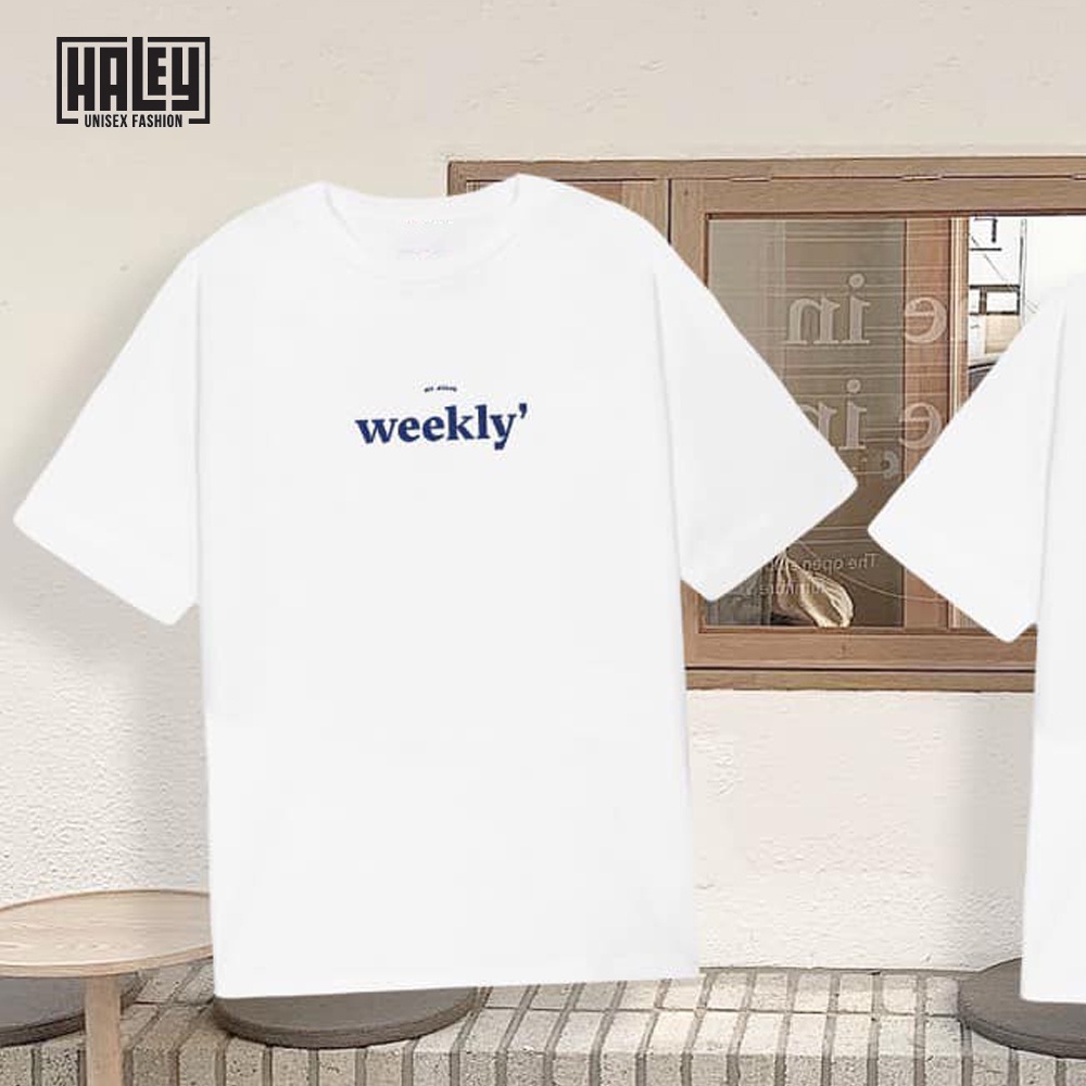 Áo Thun Nam Nữ Unisex Weekly HALEY Phong Cách Hàn Quốc,Chất Cotton Thoáng Mát CTN704