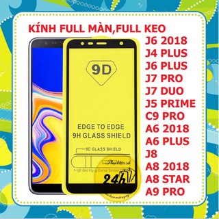 Cường lực Full màn Samsung J6 , J4 Plus,J6 Plus, J7Pro, J7 Duo, J5 Prime / C9 Pro /A6 / A6+ /A8 (2018) / A8 plus / A9Pro