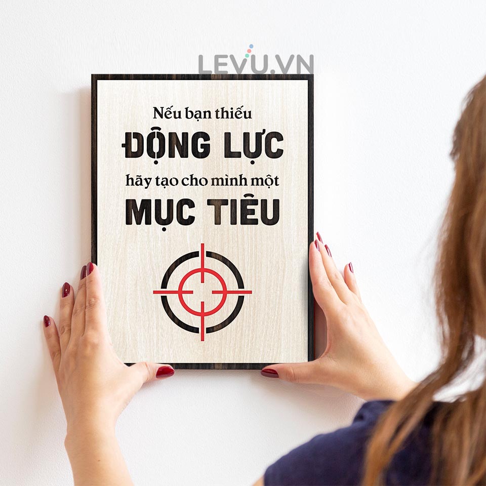 Tranh Tặng Nhân Viên LEVU099 "Nếu bạn thiếu động lực hãy tạo cho mình một mục tiêu"