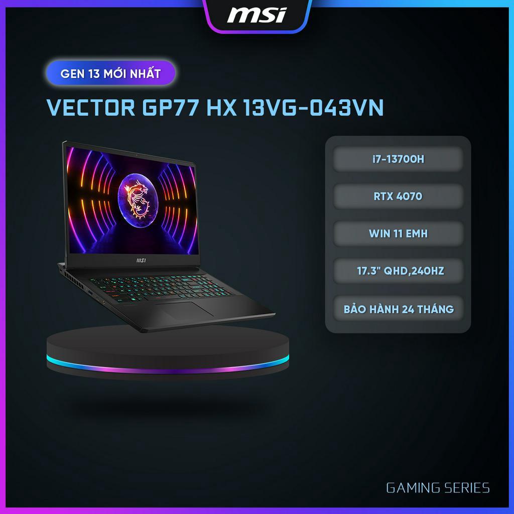 MSI Laptop Gaming Cao cấp Vector GP77 13VG-043VN|i7-13700HX|RTX 4070|DDR5 16GB|512GB SSD|17.3" QHD,240Hz,100%