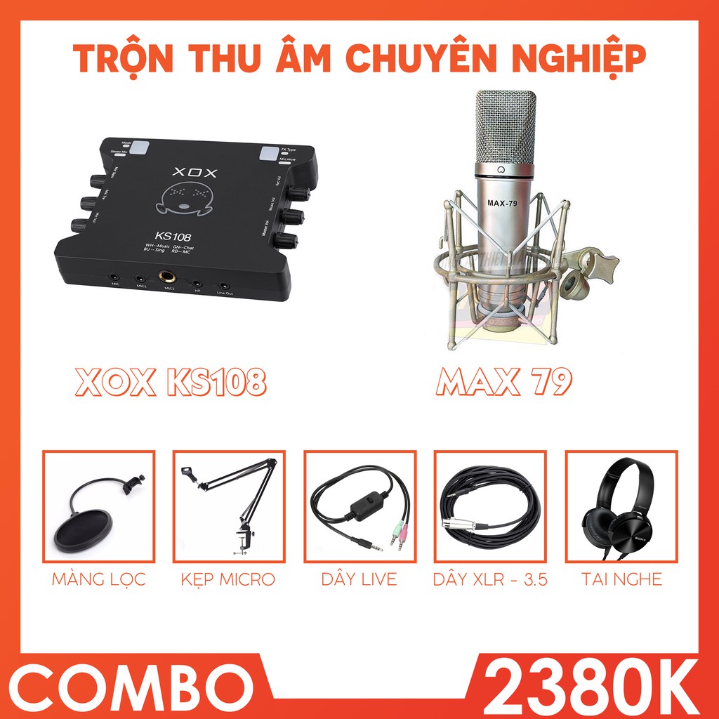 [COMBO] Trọn bộ thu âm chuyên nghiệp soundcard XOX KS108 với micro thu âm MAX 79 chuyên livestream, thu âm