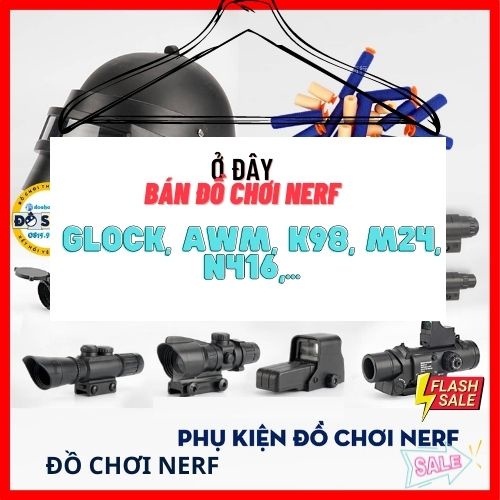 Đồ chơi trẻ em Nerf GLOCK, AW.M, K.98, UZI. M416 văng xốp,văng shell giá rẻ cho bé trang trí nhập vai, phụ kiện NERF