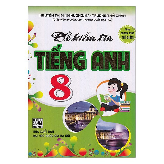 Sách - Đề Kiểm Tra Tiếng Anh 8 - Theo chương trình Thí điểm