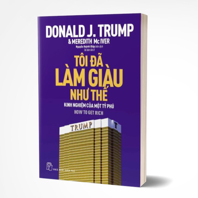 Sách - Tôi Đã Làm Giàu Như Thế - Donald Trump