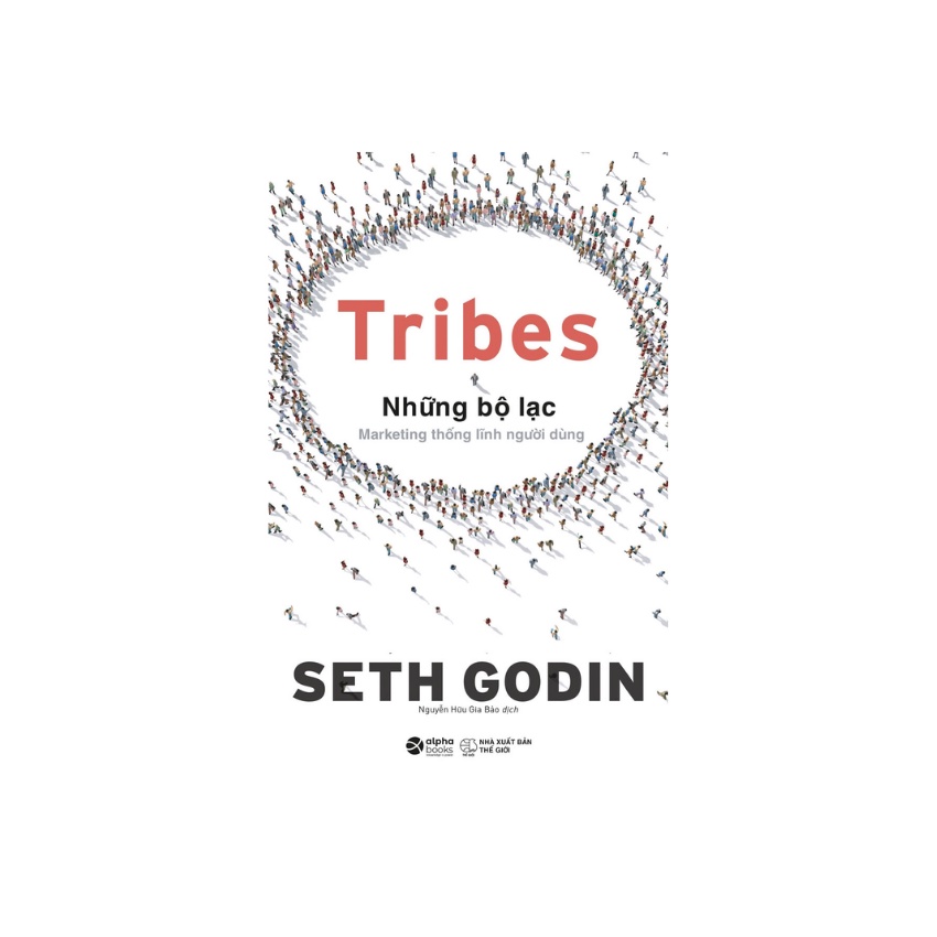 Sách - Những Bộ Lạc Marketing Thống Lĩnh Người Dùng Tribes