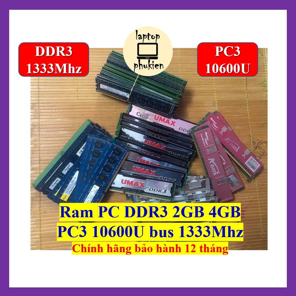 Ram PC máy bàn DDR3 1333Mhz PC3 10600U 2GB 4GB - Chính hãng bảo hành 1 năm