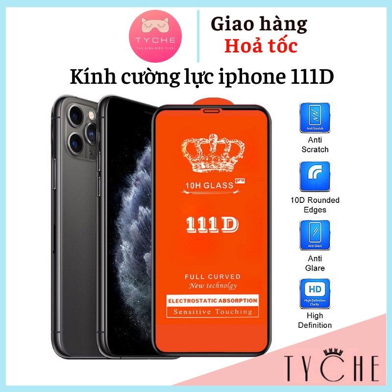 Kính Cường Lực Full Màn 111D ✓ Siêu Cứng ✓ Chống Xước ✓ Chống Nước ✓