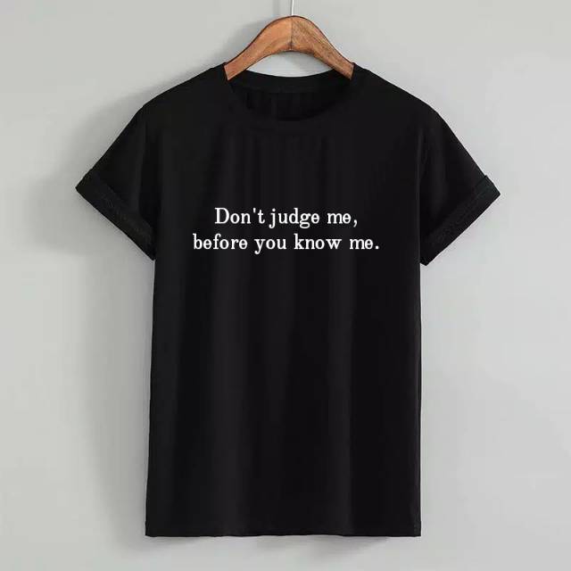 Áo Thun Nam In Chữ Don 't Judge Me Before You Know Me / Cotton Combed 30s