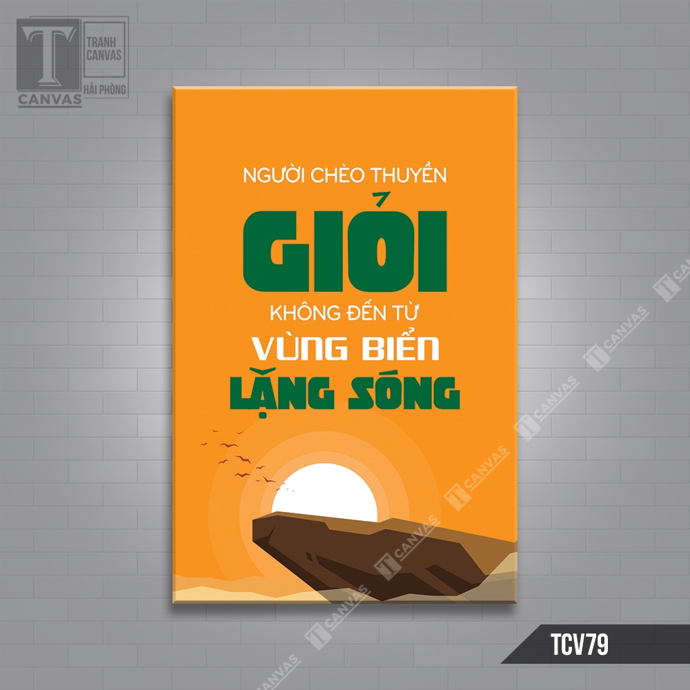 Tranh Canvas treo tường động lực văn phòng câu nói slogan truyền cảm hứng làm việc TCV79 (không khung)