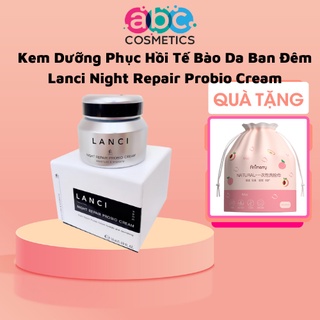 Kem dưỡng da ban đêm Lanci Night Repair Probio Cream phục hồi tế bào dùng cho mọi loại da ABC Cosmertic