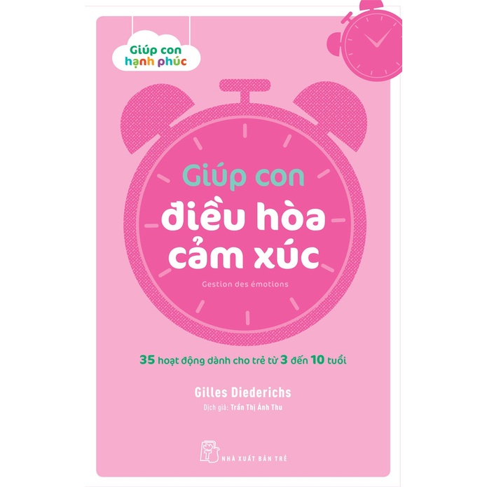 Sách-Giúp Con Hạnh Phúc - Giúp Con Điều Hòa Cảm Xúc - NXB Trẻ  - XBT