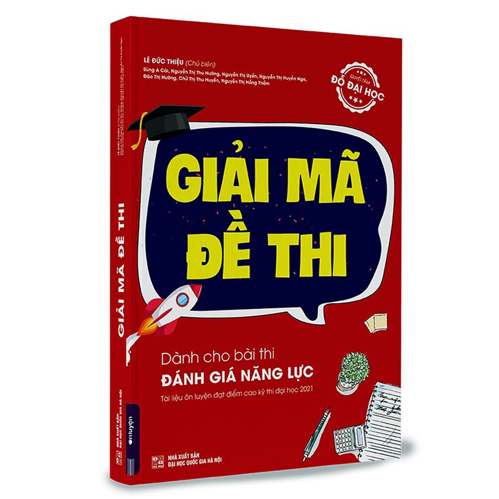 Sách - Giải mã đề thi Dành cho bài thi Đánh giá năng lực ĐHQGHN - Tài liệu Ôn luyện đạt điểm cao kỳ thi Đại học