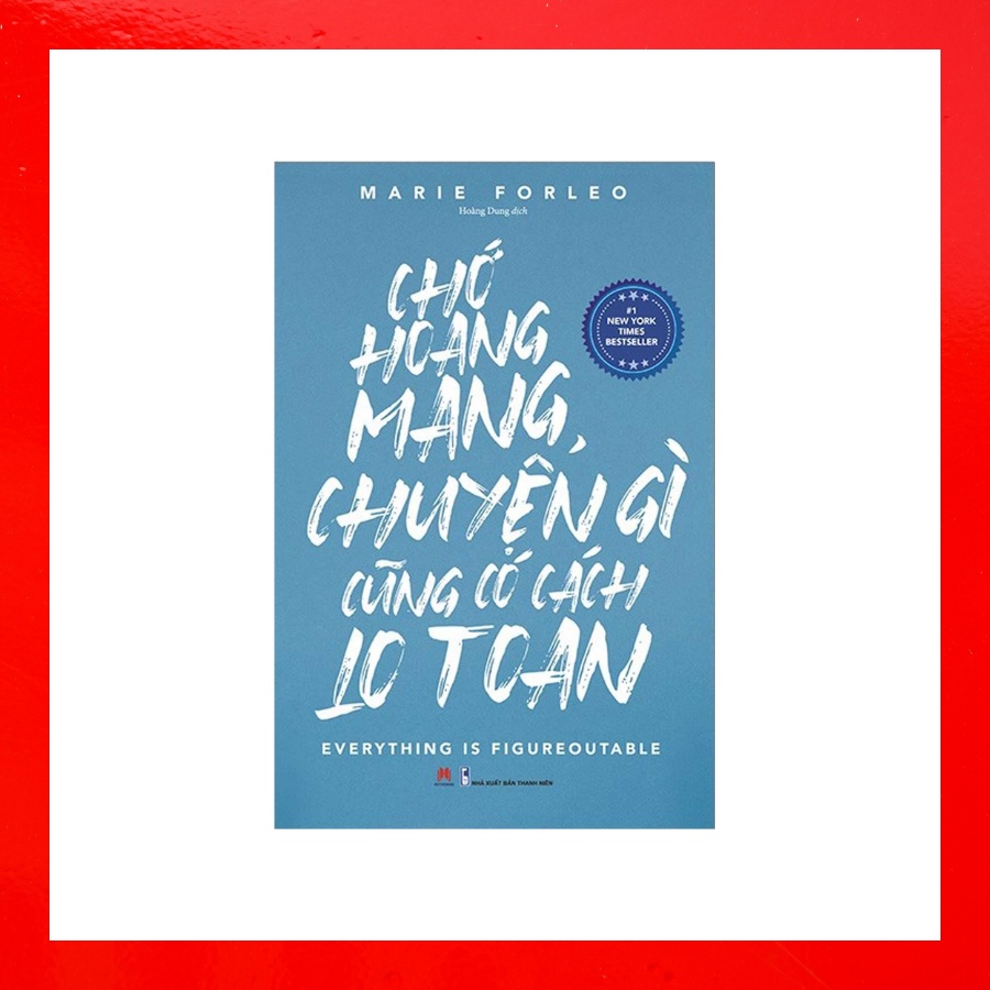 Sách - Chớ Hoang Mang, Chuyện Gì Cũng Có Cách Lo Toan