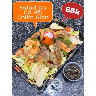Salad Da Cá Hồi Chiên Giòn