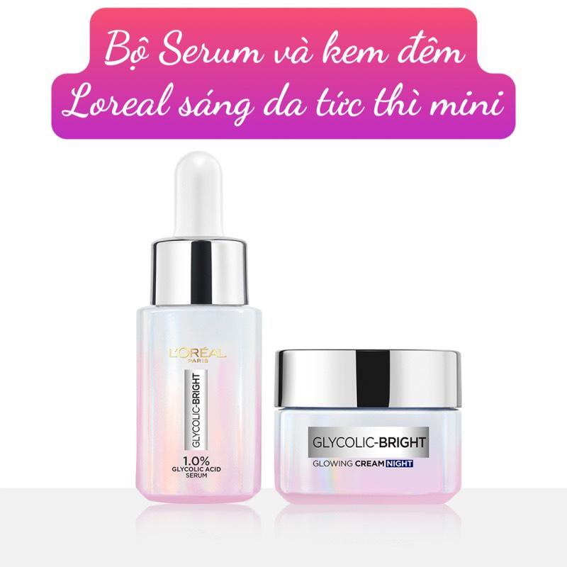 Bộ Serum và Kem đêm mini sáng da tức thì Glycolic Bright Loreal Paris