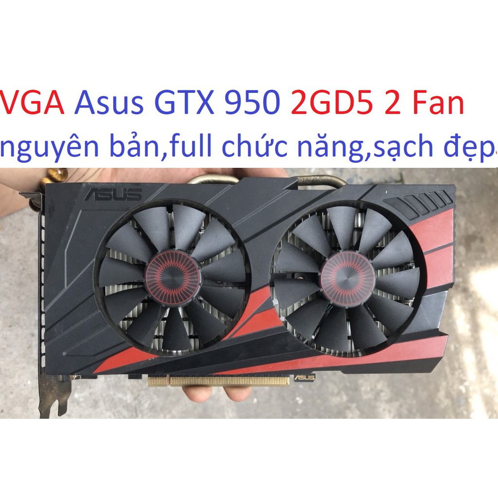 combo bộ sản phẩm- card đồ họa màn hình máy tính Asus GTX 950 2GD5 vga pc chơi game 2gb ddr5 gaming,cpu e5300 keo tản