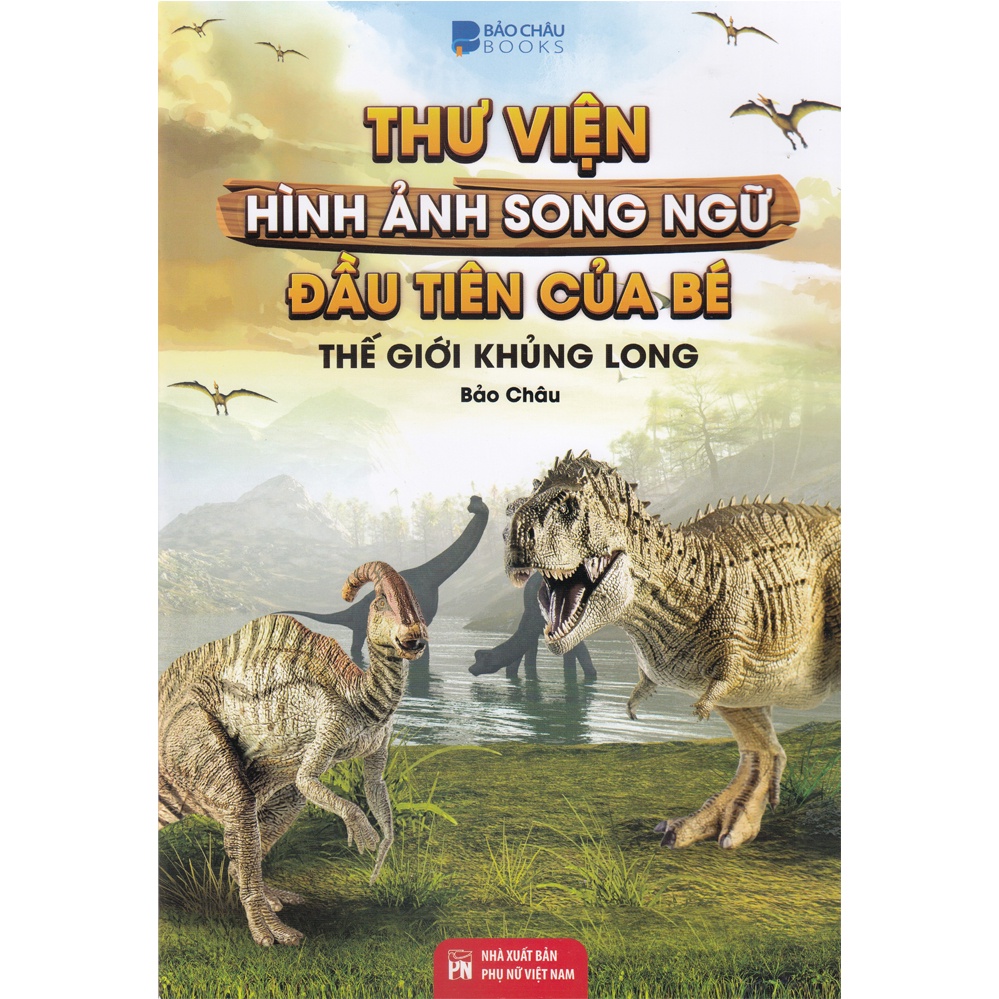 Sách - Thư Viện Song Ngữ - Thế Giới Khủng Long - 9786043489170
