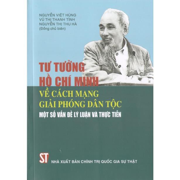 Sách Tư tưởng Hồ Chí Minh về cách mạng giải phóng dân tộc - Một số vấn đề lý luận và thực tiễn