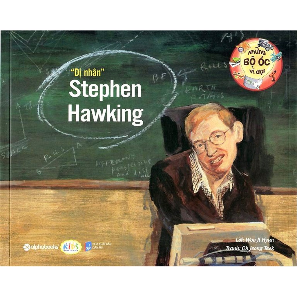 Sách - Những bộ óc vĩ đại - Dị nhân Stephen Hawking