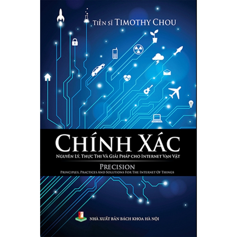 Sách Chính Xác - Nguyên Lý, Thực Thi Và Giải Pháp Cho Internet Vạn Vật