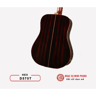 ĐÀN GUITAR ACOUSTIC HEX D570T