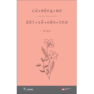 Sách AZ - Cứ Mộng Mơ Đời Sẽ Nên Thơ