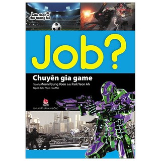 Lựa Chọn Cho Tương Lai Job? - Chuyên Gia Game