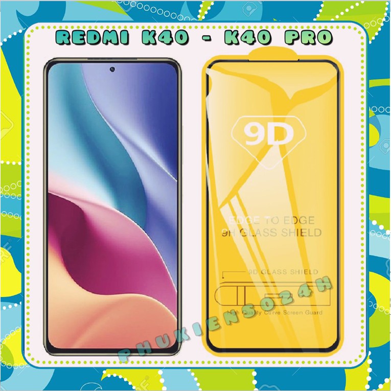 Kính Cường Lực Full Màn Xiaomi Redmi K40 - K40 Pro - Redmi K40 pro+ tặng kèm phụ kiện dán