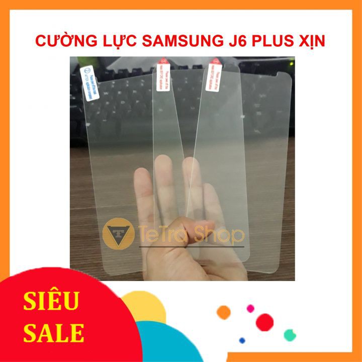 CƯỜNG LỰC SAMSUNG J6 PLUS XỊN