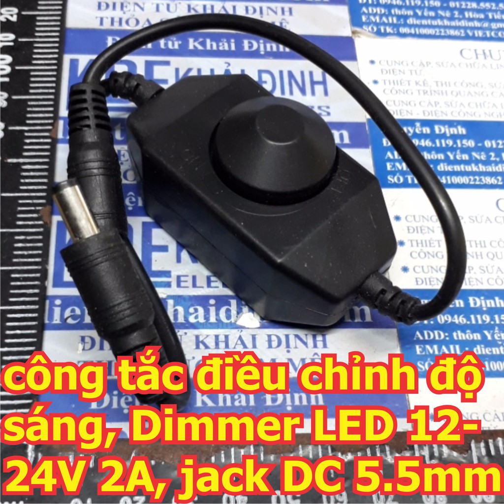 công tắc điều chỉnh độ sáng, Dimmer LED 12-24V 2A, jack DC 5.5mm kde6191