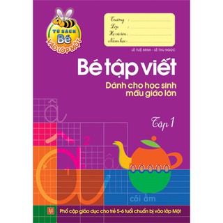 Sách - Bé vào lớp 1 - Bé tập viết dành cho học sinh mẫu giáo lớn T1